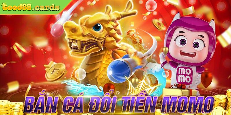 Bắn Cá Đổi Tiền Momo - Giải Trí Đỉnh Cao, Rinh Tiền Về Túi 2 Game bắn cá đổi thưởng momo GOOD88 có gì đặc biệt?